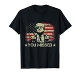 Trump You Missed Funny Trump 2024 T-Shirt