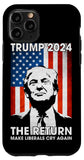 iPhone 11 Pro American Flag Trump 2024 The Return Make Liberals Cry Again Case