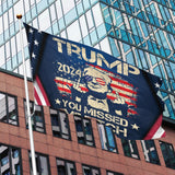 Trump 2024 You Missed Me Bitch Funny Flags Trump 2024 You Missed Me Bitch Flags For Room Teen Aesthetic 3x5 Flags