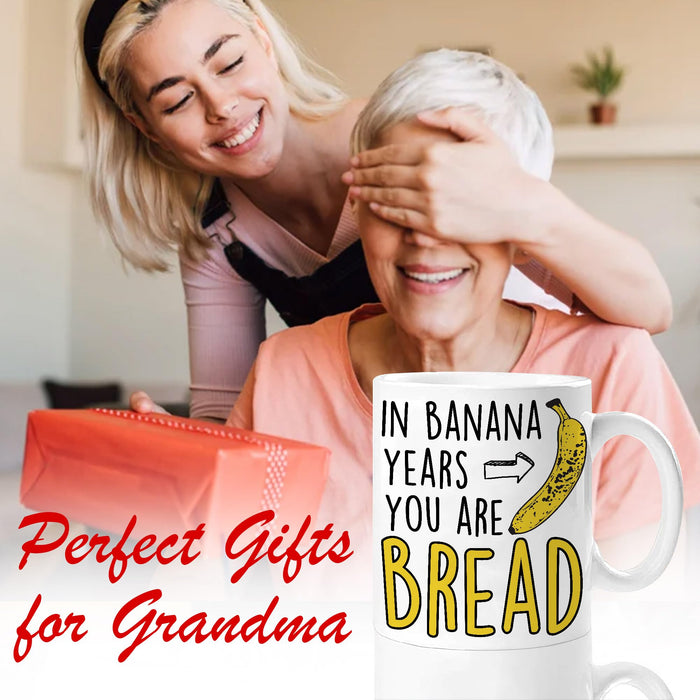 Funny Birthday Gifts For Women Men Senior Citizens In Banana Years You Are Bread – Funny Sarcasm Sarcastic gifts for Elderly Old People Old Friends Grandma Grandpa Mom Dad Coworkers 15oz Coffee Mugs