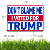 Don't Blame Me I Voted For Trump Yard Sign With H Stake Double Sided For President Donald Trump Republican Conservative