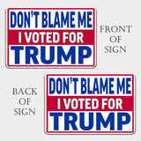 Don't Blame Me I Voted For Trump Yard Sign With H Stake Double Sided For President Donald Trump Republican Conservative