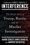 Interference: The Inside Story of Trump, Russia, and the Mueller Investigation