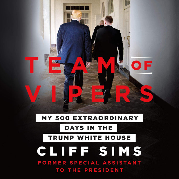 Team of Vipers: My 500 Extraordinary Days in the Trump White House