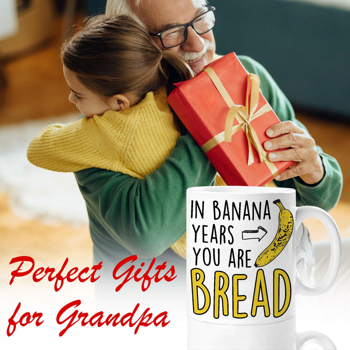 Funny Birthday Gifts For Women Men Senior Citizens In Banana Years You Are Bread – Funny Sarcasm Sarcastic gifts for Elderly Old People Old Friends Grandma Grandpa Mom Dad Coworkers 15oz Coffee Mugs