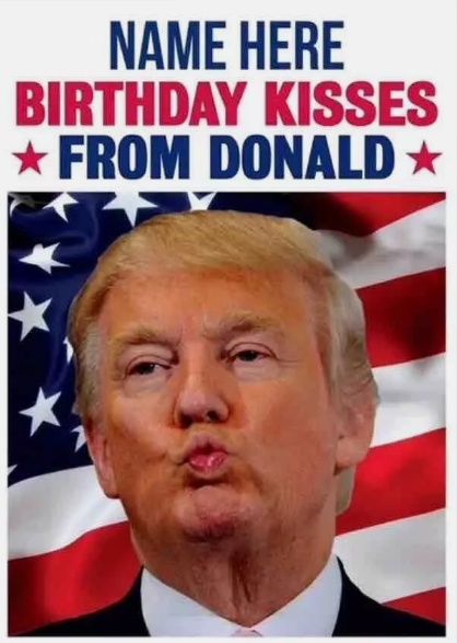 Birthday Kisses From Donald Trump Happy Birthday Card Funny Card for Him Her