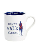 DOG MOM Mug /Cup Gift for Dog parents "NEVER WALK ALONE" (BLUE/WHITE) Mug-11 oz.