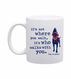 DOG MOM Mug /Cup Gift for Dog parents "NEVER WALK ALONE" (BLUE/WHITE) Mug-11 oz.