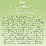 Bliss Disappearing Act - Niacinamide PC Serum + Pore Vanish™ Complex - 1 Fl Oz - Shrinks & Blurs Pores - Clean - Vegan & Cruelty Free