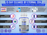 Eternal Zen 15 Day Colon Cleanser Detox with Extra Strength Herbs, Senna is a Fast Acting Natural Laxative for Constipation Relief - Whole Body Cleanse - 30 Capsules